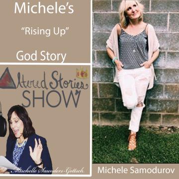 Michele’s “Rising Up” God Story